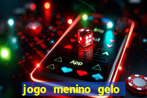 jogo menino gelo menina lava